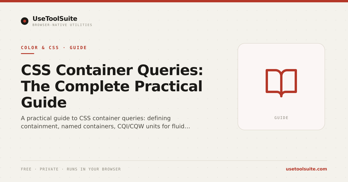 css container queries: complete guide to @container... CSS Container Queries: The Complete Practical Guide | UseToolSuite