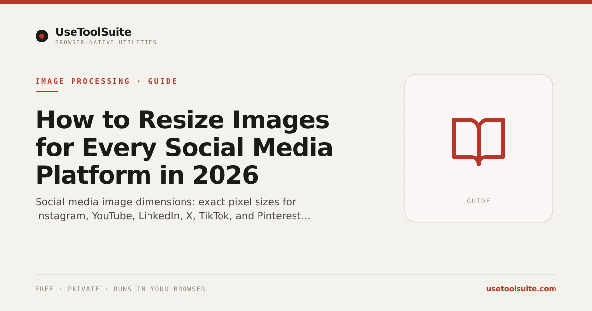 How to Resize Images for Every Social Media Platform in 2026 | UseToolSuite